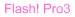 Flash! Pro3